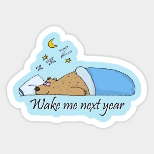 Wake Me Next Year Sticker